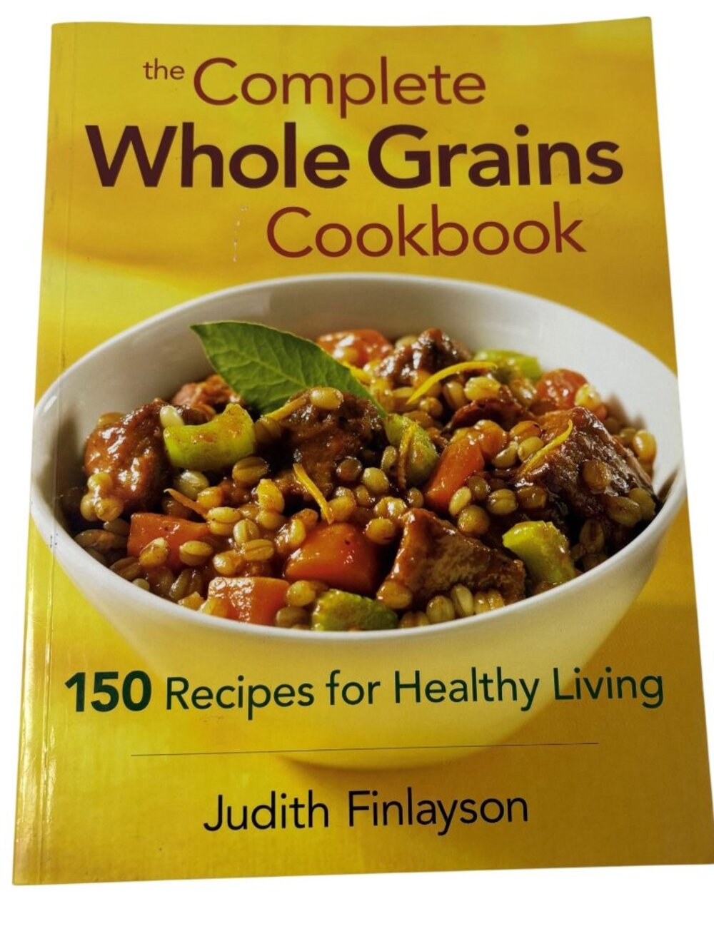 The Complete Whole Grains Cookbook: 150 Recipes For Healthy Living By Judith Fin - Picture 14 of 14